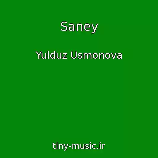 کاور آهنگ Saney از Yulduz Usmonova