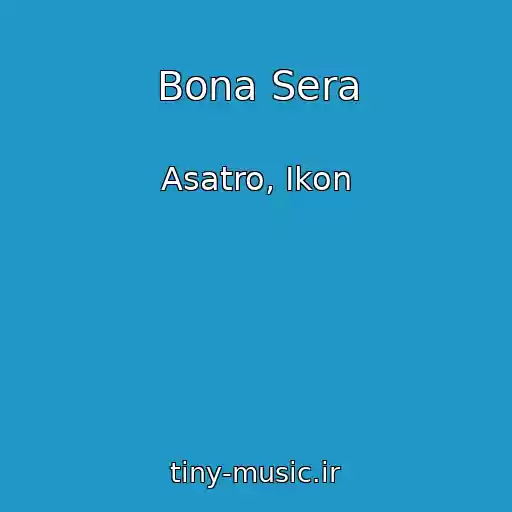 کاور آهنگ Bona Sera از Asatro, Ikon