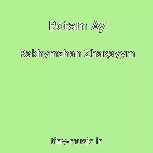 کاور آهنگ Botam Ay از Rakhymzhan Zhaқayym