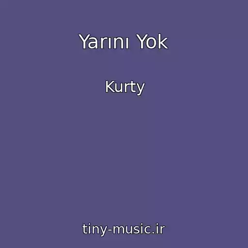 کاور آهنگ Yarını Yok از Kurty