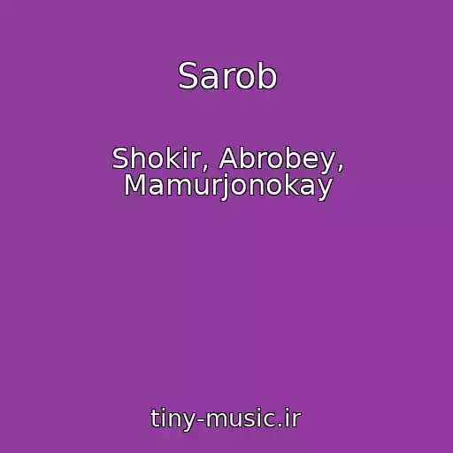 کاور آهنگ Sarob از Shokir, Abrobey, Mamurjonokay