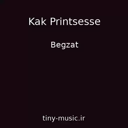 کاور آهنگ Kak Printsesse از Begzat