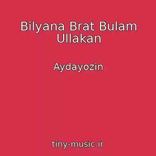 کاور آهنگ Bilyana Brat Bulam Ullakan از Aydayozin