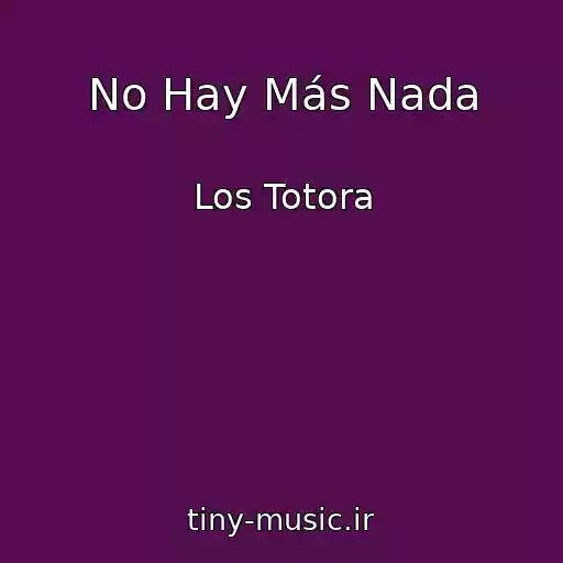 کاور آهنگ No Hay Más Nada از Los Totora
