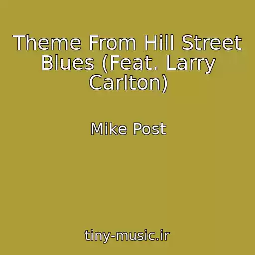 کاور آهنگ Theme From Hill Street Blues (Feat. Larry Carlton) از Mike Post