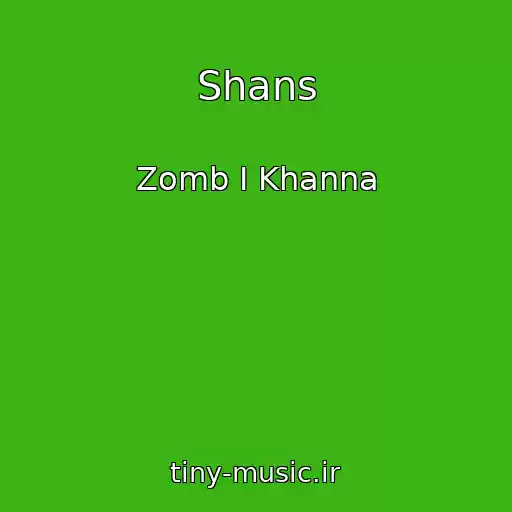 کاور آهنگ Shans از Zomb I Khanna