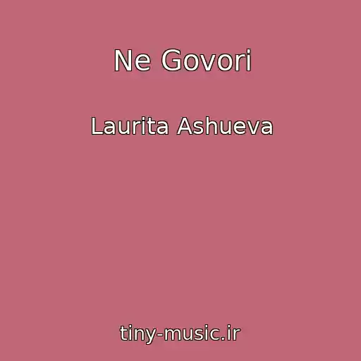کاور آهنگ Ne Govori از Laurita Ashueva