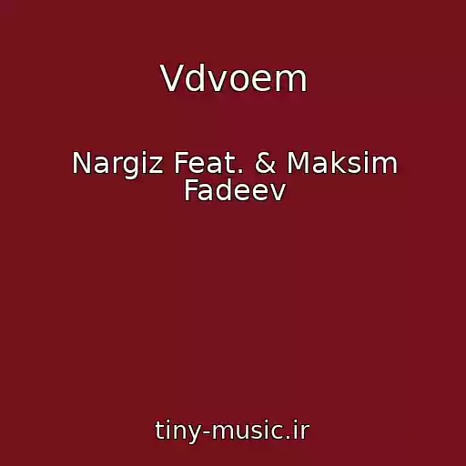 کاور آهنگ Vdvoem از Nargiz Feat. & Maksim Fadeev