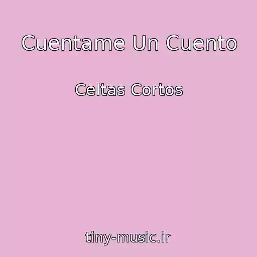 کاور آهنگ Cuentame Un Cuento از Celtas Cortos