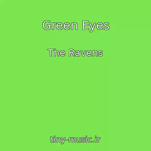 کاور آهنگ Green Eyes از The Ravens
