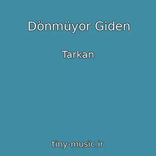 کاور آهنگ Dönmüyor Giden از Tarkan