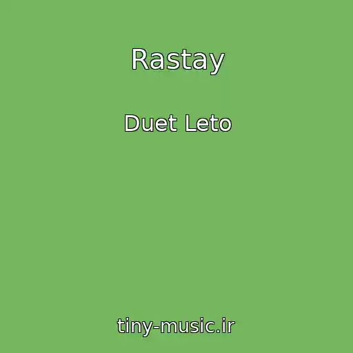 کاور آهنگ Rastay از Duet Leto