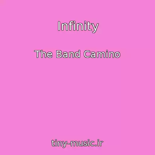 کاور آهنگ Infinity از The Band Camino