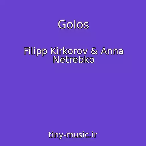 کاور آهنگ Golos از Filipp Kirkorov & Anna Netrebko