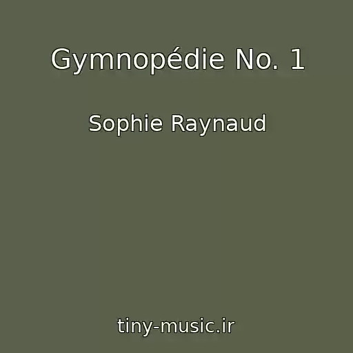 کاور آهنگ Gymnopédie No. 1 از Sophie Raynaud