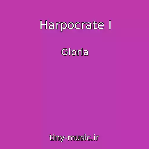 کاور آهنگ Harpocrate I از Gloria