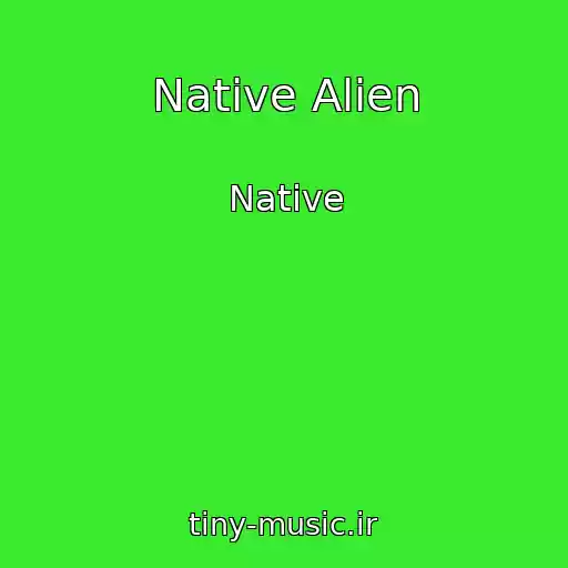 کاور آهنگ Native Alien از Native