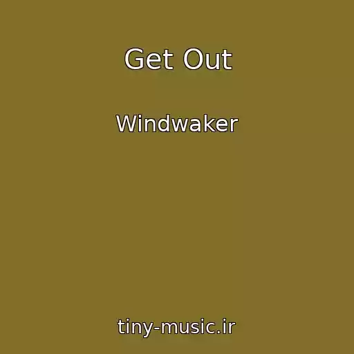 کاور آهنگ Get Out از Windwaker