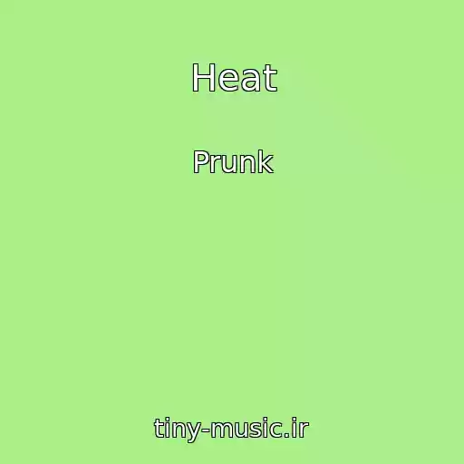 کاور آهنگ Heat از Prunk