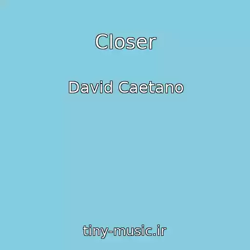 کاور آهنگ Closer از David Caetano