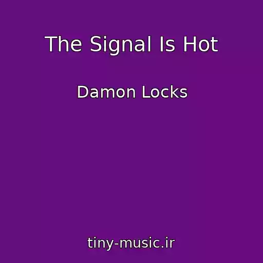 کاور آهنگ The Signal Is Hot از Damon Locks