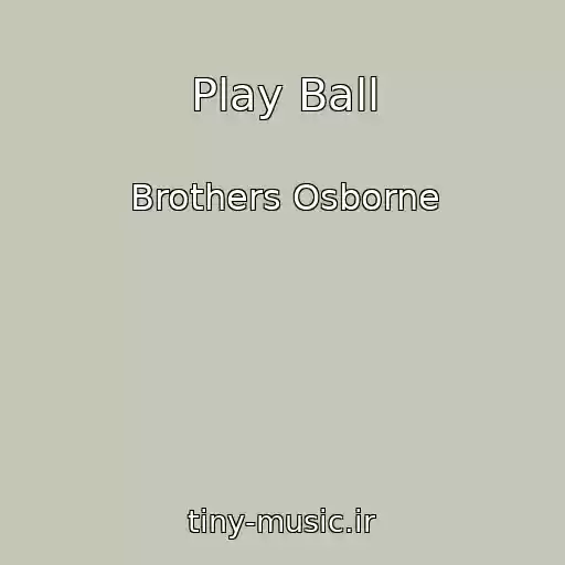 کاور آهنگ Play Ball از Brothers Osborne