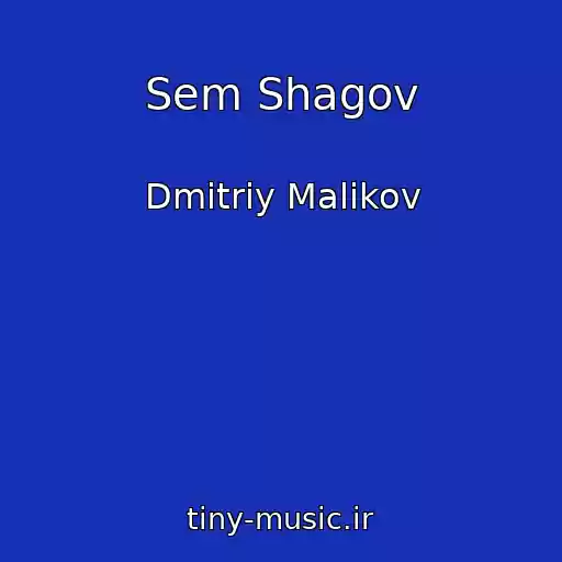 کاور آهنگ Sem Shagov از Dmitriy Malikov
