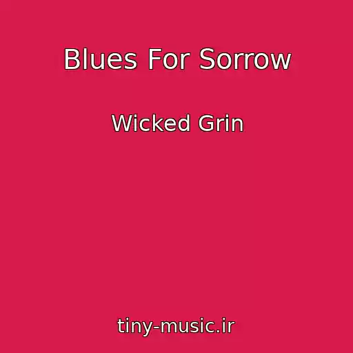 کاور آهنگ Blues For Sorrow از Wicked Grin