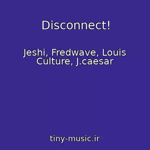 کاور آهنگ Disconnect! از Jeshi, Fredwave, Louis Culture, J.caesar