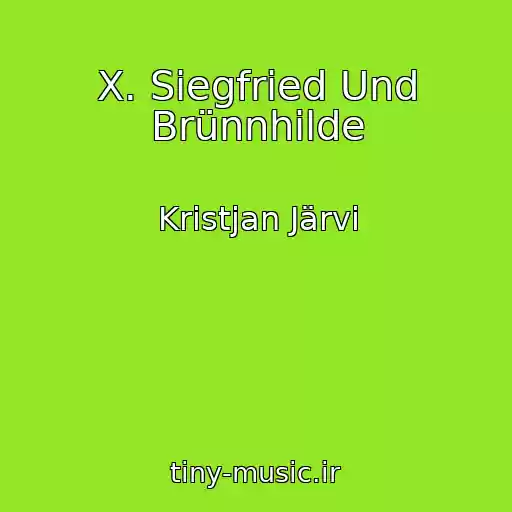 کاور آهنگ X. Siegfried Und Brünnhilde از Kristjan Järvi