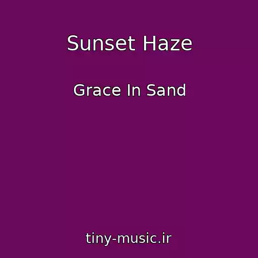کاور آهنگ Sunset Haze از Grace In Sand