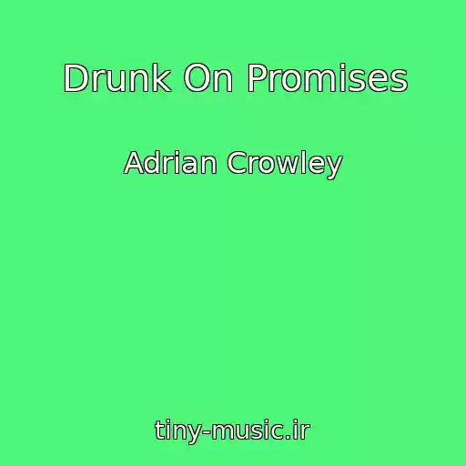 کاور آهنگ Drunk On Promises از Adrian Crowley
