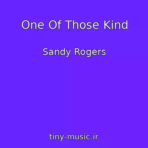 کاور آهنگ One Of Those Kind از Sandy Rogers