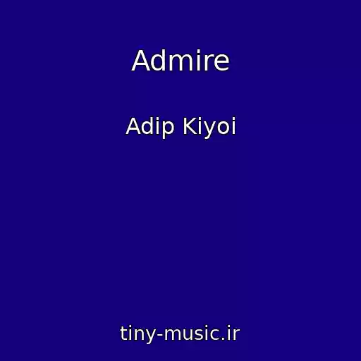 کاور آهنگ Admire از Adip Kiyoi