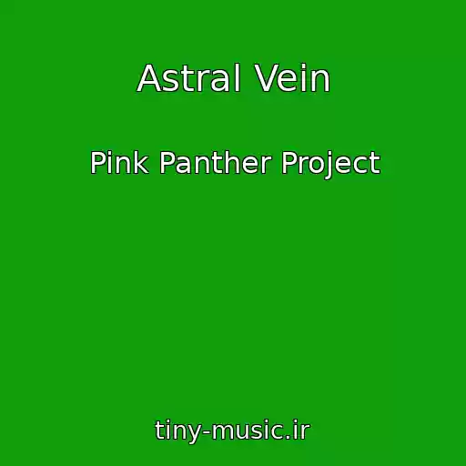 کاور آهنگ Astral Vein از Pink Panther Project