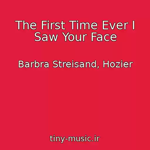 کاور آهنگ The First Time Ever I Saw Your Face از Barbra Streisand, Hozier