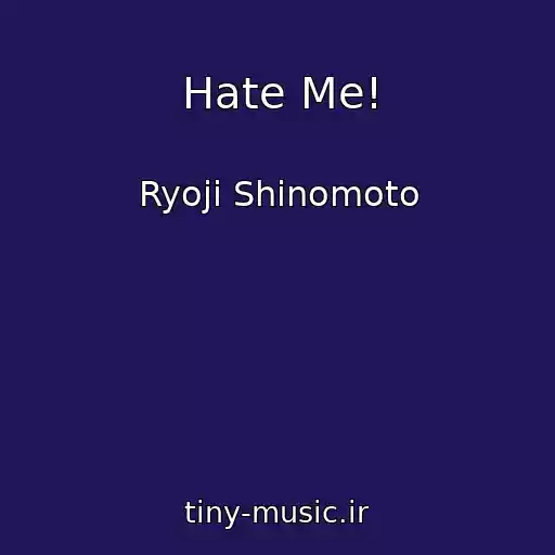 کاور آهنگ Hate Me! از Ryoji Shinomoto