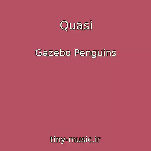 کاور آهنگ Quasi از Gazebo Penguins