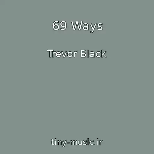 کاور آهنگ 69 Ways از Trevor Black