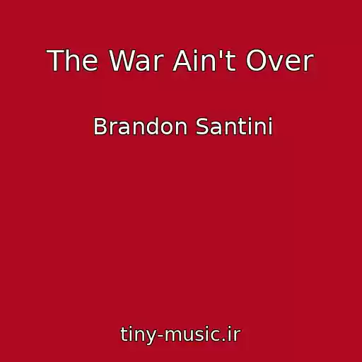 کاور آهنگ The War Ain't Over از Brandon Santini