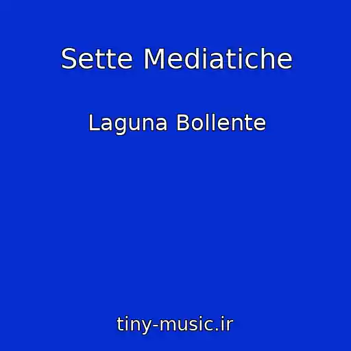 کاور آهنگ Sette Mediatiche از Laguna Bollente