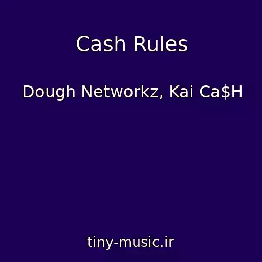 کاور آهنگ Cash Rules از Dough Networkz, Kai Ca$H