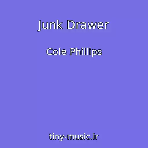 کاور آهنگ Junk Drawer از Cole Phillips