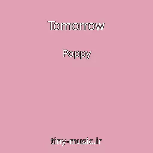 کاور آهنگ Tomorrow از Poppy