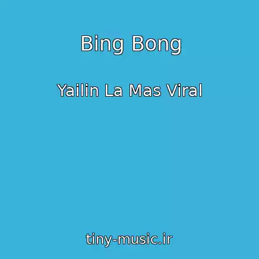 کاور آهنگ Bing Bong از Yailin La Mas Viral