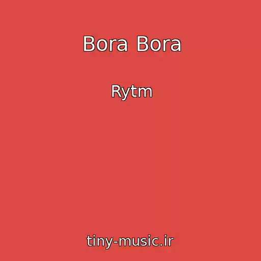 کاور آهنگ Bora Bora از Rytm