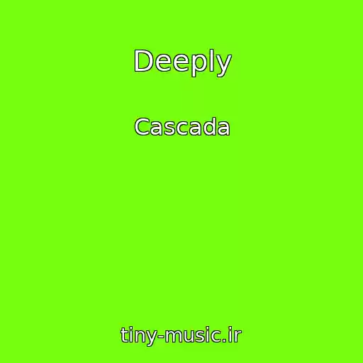کاور آهنگ Deeply از Cascada
