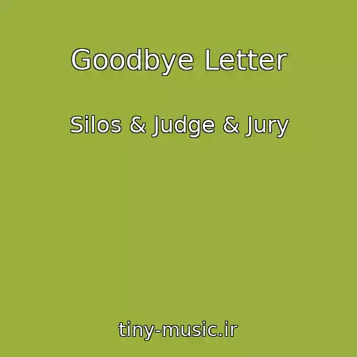 کاور آهنگ Goodbye Letter از Silos & Judge & Jury
