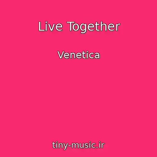 کاور آهنگ Live Together از Venetica