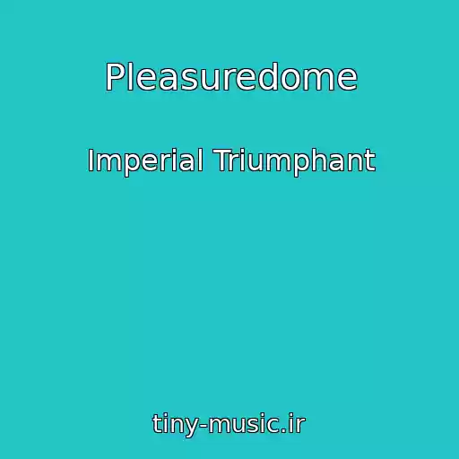 کاور آهنگ Pleasuredome از Imperial Triumphant